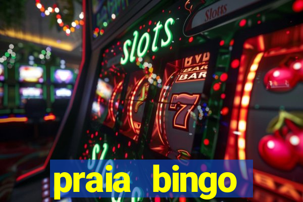 praia bingo dinheiro infinito 2022